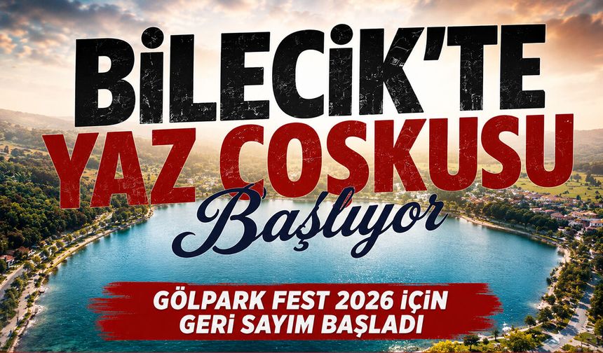 Bilecik’te Yaz Coşkusu Başlıyor