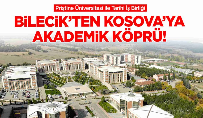 Bilecik'ten Kosova'ya Akademik Köprü!