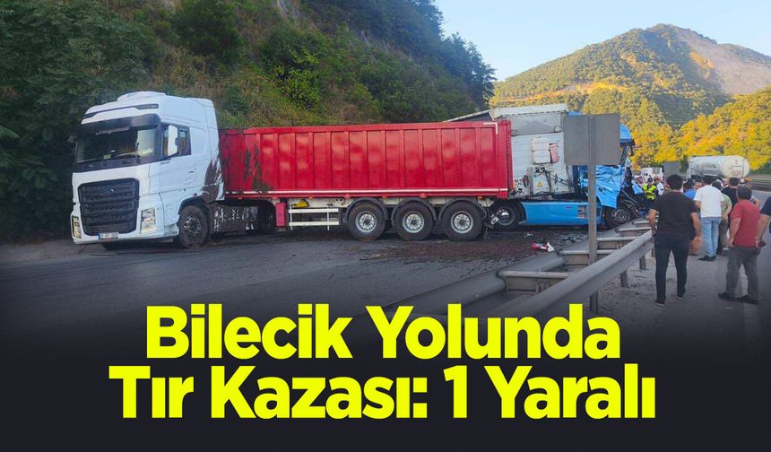 Bilecik Yolunda Tır Kazası: 1 Yaralı
