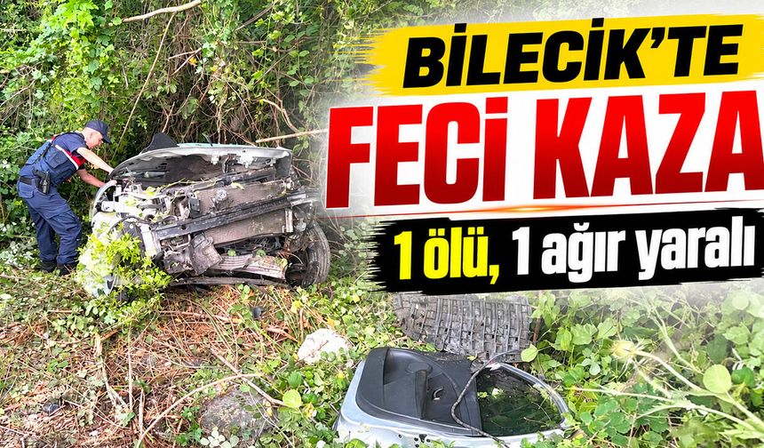 Bilecik’te Feci Kaza: 1 ölü, 1 ağır yaralı