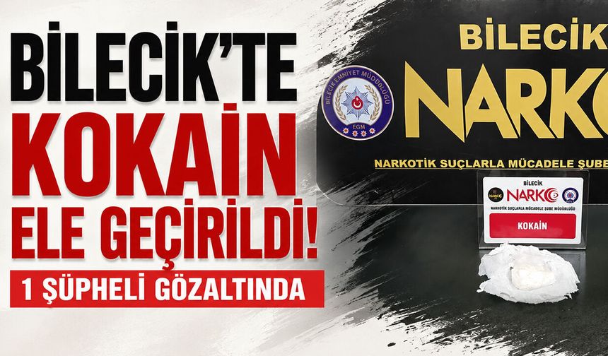 Bilecik'te Kokain Ele Geçirildi! 1 Şüpheli Gözaltında