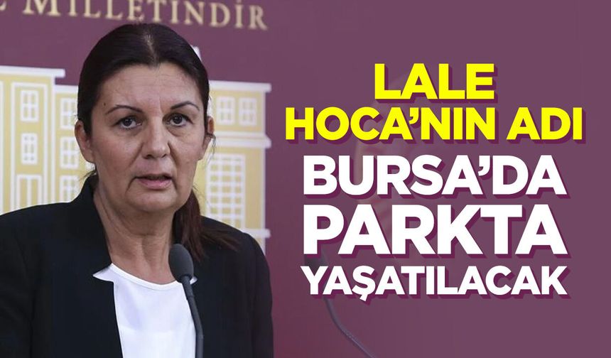 Bilecikli Lale Karabıyık'ın Adı Bursa'da Parkta Yaşatılacak