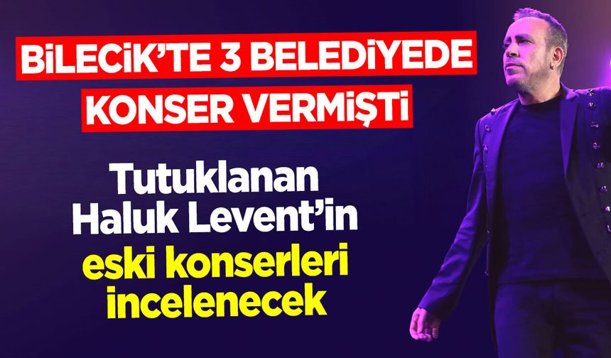 Tutuklanan Haluk Levent'in eski konserleri incelenecek