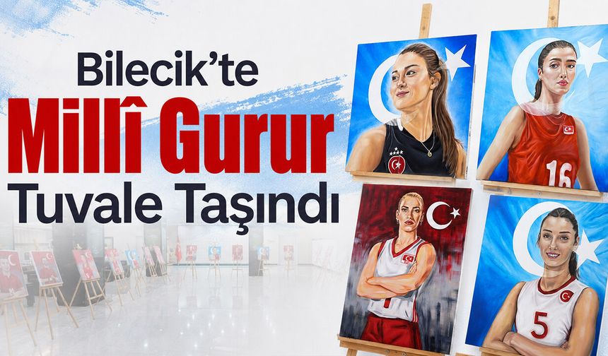 Bilecik’te Millî Gurur Tuvale Taşındı