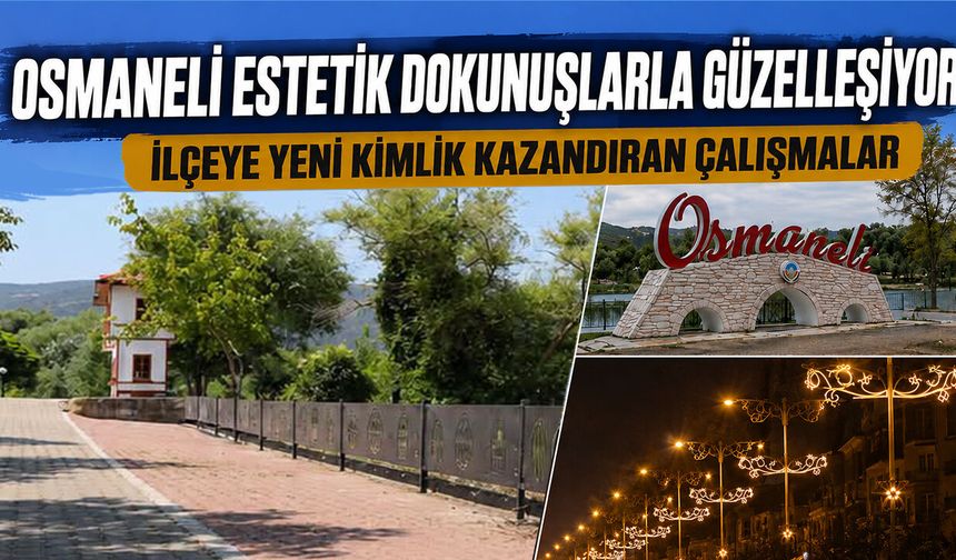 Osmaneli Estetik Dokunuşlarla Güzelleşiyor