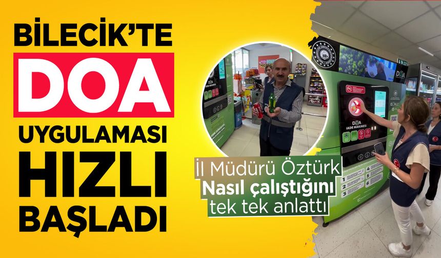 Bilecik'te DOA uygulaması hızlı başladı
