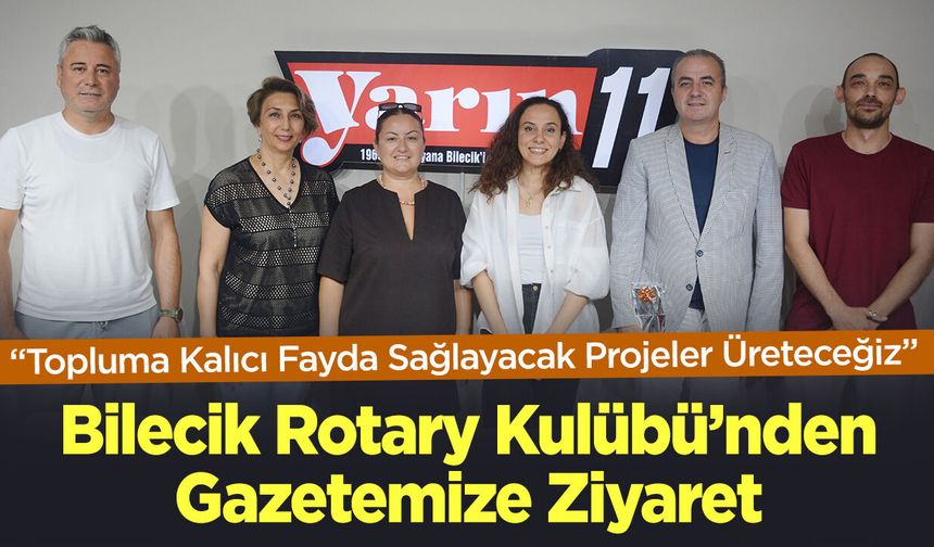 Bilecik Rotary Kulübü'nden Gazetemize Ziyaret