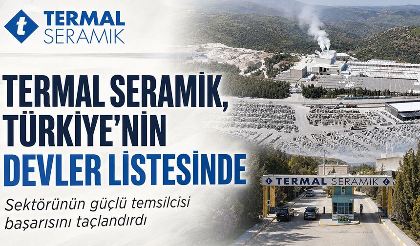 Termal Seramik, Türkiye’nin Devler Listesinde