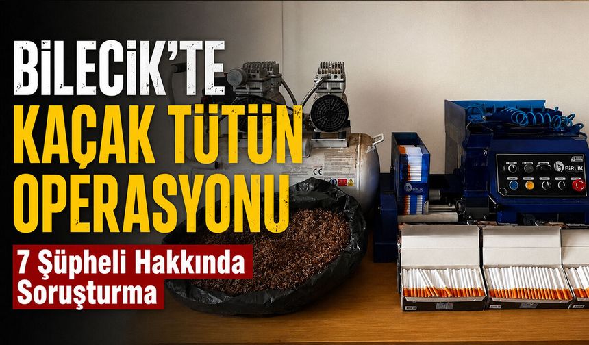 Bilecik'te Kaçak Tütün Operasyonu