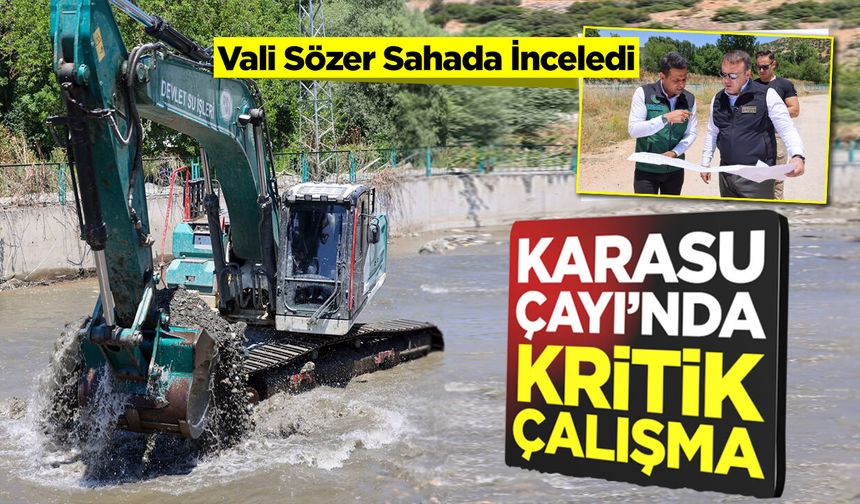 Karasu Çayı'nda Taşkın Riskine Karşı Kritik Çalışma