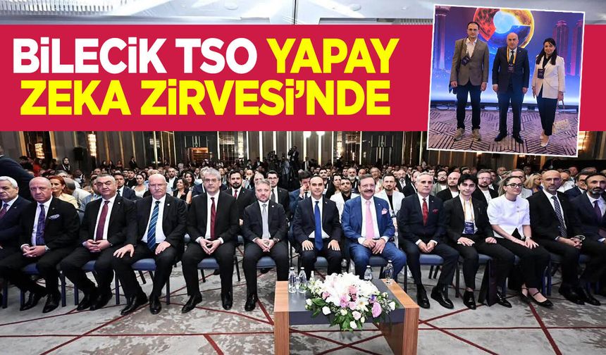 Bilecik TSO, Yapay Zeka Zirvesi'nde