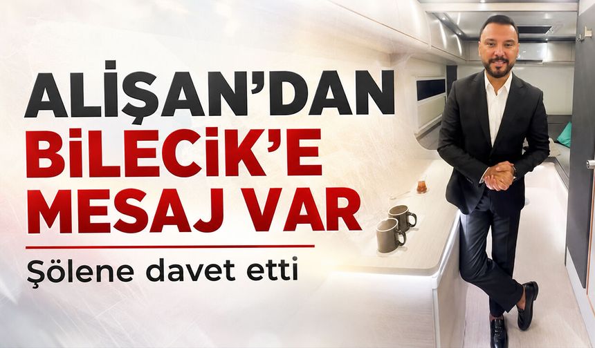 Alişan’dan Bilecik'e Mesaj Var