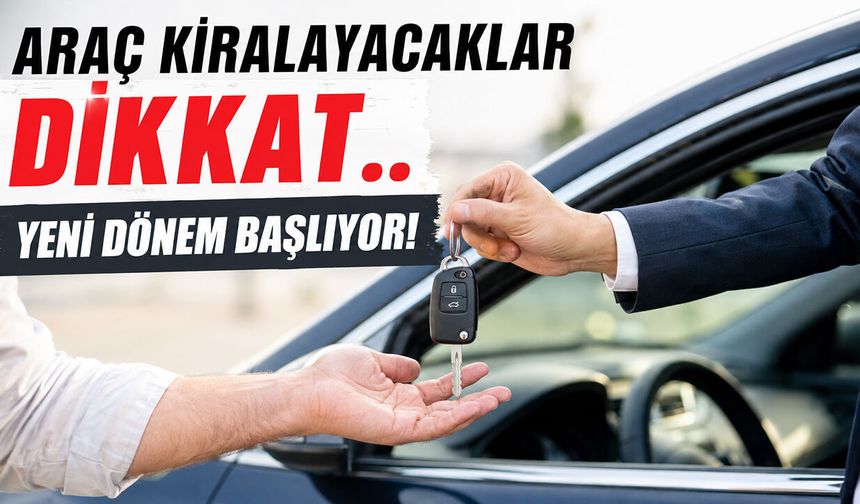 Araç Kiralayacaklar Dikkat..