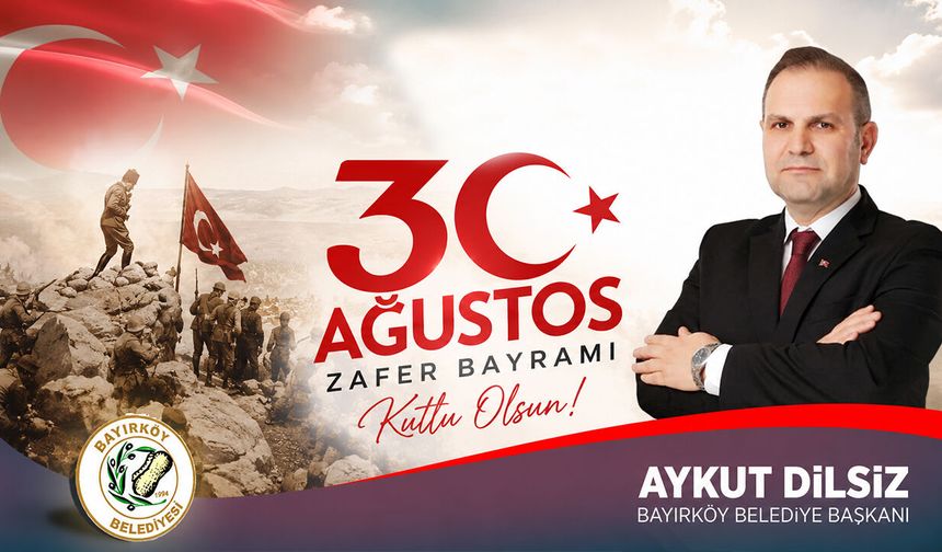 Aykut Dilsiz'den 30 Ağustos Mesajı