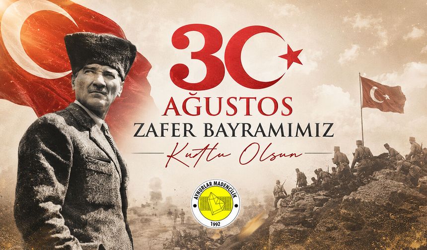 Aynurlar Madencilik 30 Ağustos Kutlama Mesajı