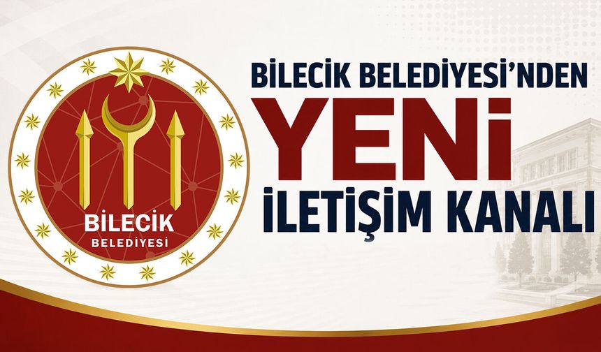 Bilecik Belediyesi'nden Yeni İletişim Kanalı