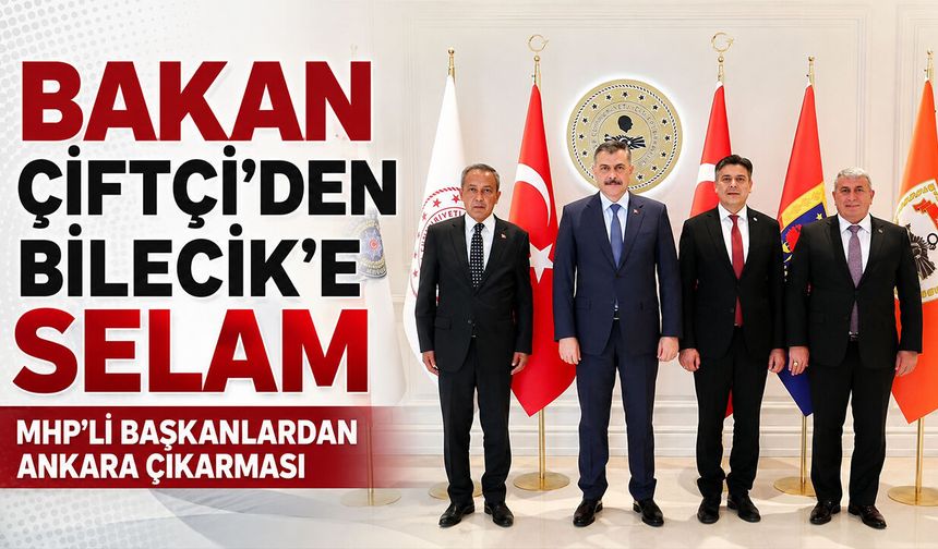 Bakan Çiftçi'den Bilecik'e Selam