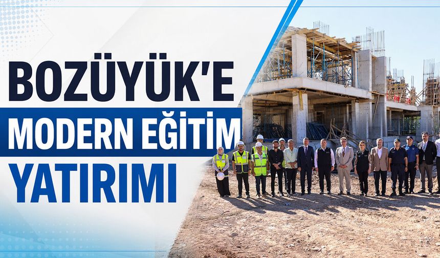 Bozüyük’e Modern Eğitim Yatırımı