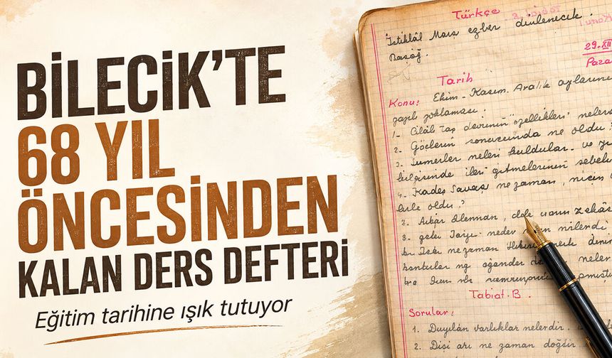 Bilecik'te 68 yıl öncesinden kalan ders defteri
