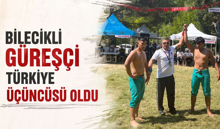 Bilecikli güreşçi Türkiye üçüncüsü oldu