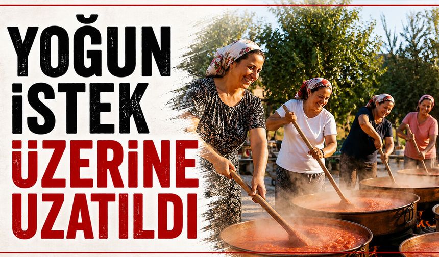 Yoğun istek üzerine uzatıldı