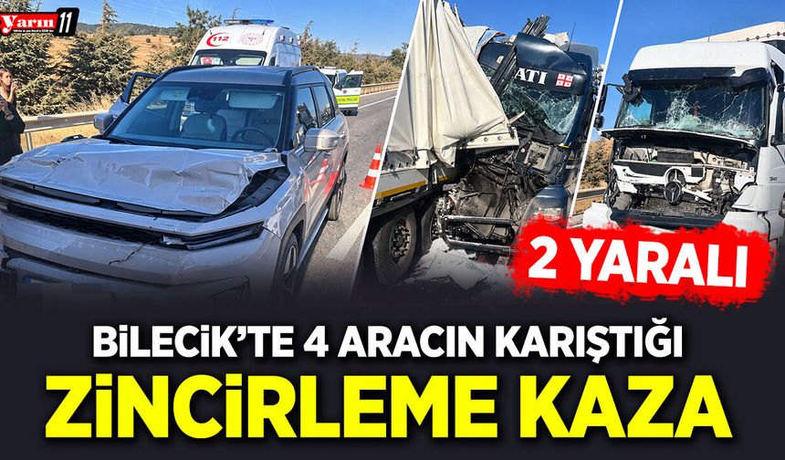 Bilecik'te 4 aracın karıştığı zincirleme kazada 2 kişi yaralandı
