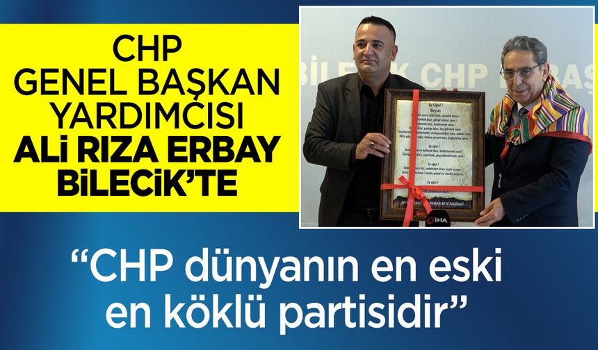 CHP Genel Başkan Yardımcısı Erbay, Bilecik’te