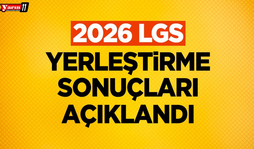 2026 LGS Yerleştirme Sonuçları Açıklandı