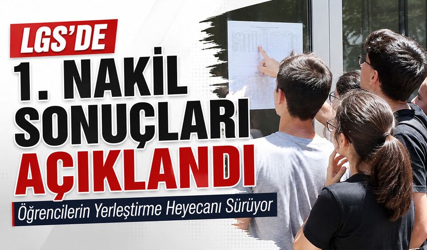 LGS’de 1. Nakil Sonuçları Açıklandı