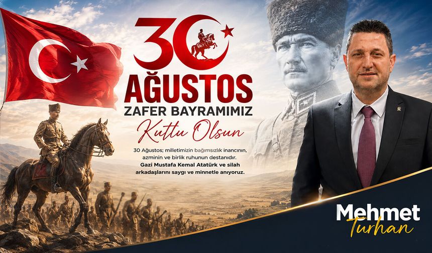 Mehmet Turhan 30 Ağustos Kutlama Mesajı