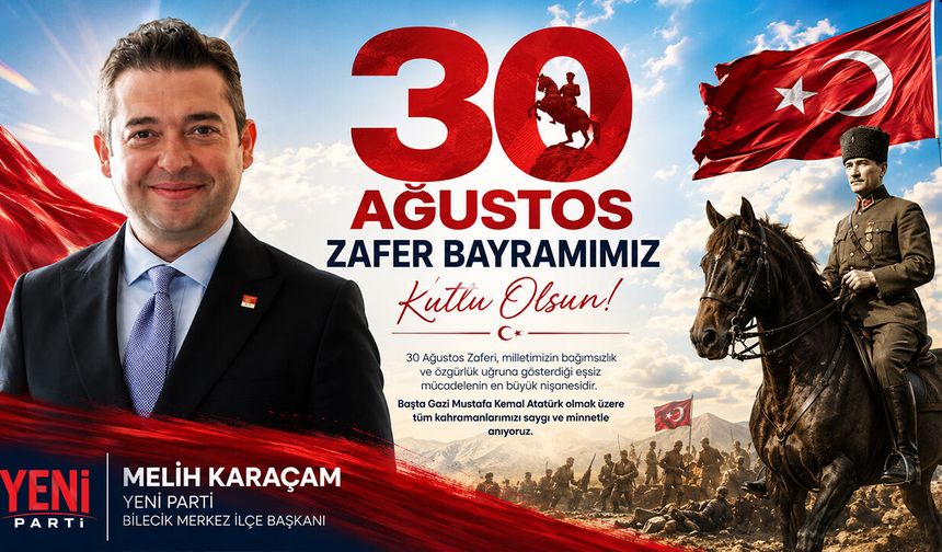 Melih Karaçam 30 Ağustos Kutlama Mesajı