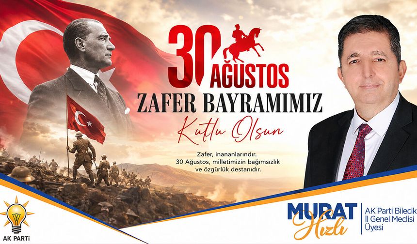Murat Hızlı 30 Ağustos Kutlama Mesajı