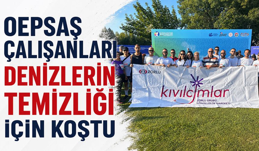 OEPSAŞ çalışanları denizlerin temizliği için koştu
