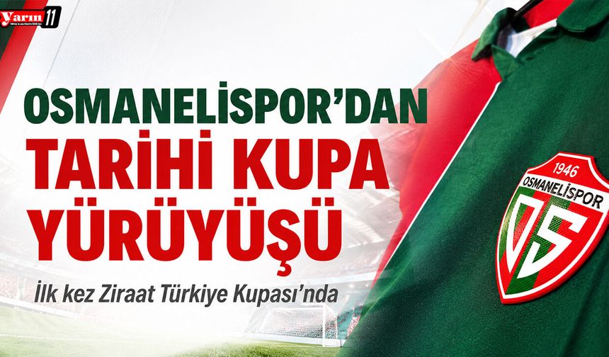 Osmanelispor’dan tarihi kupa yürüyüşü