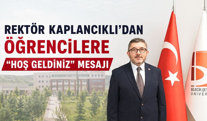 Rektör Kaplancıklı’dan öğrencilere “Hoş geldiniz” mesajı