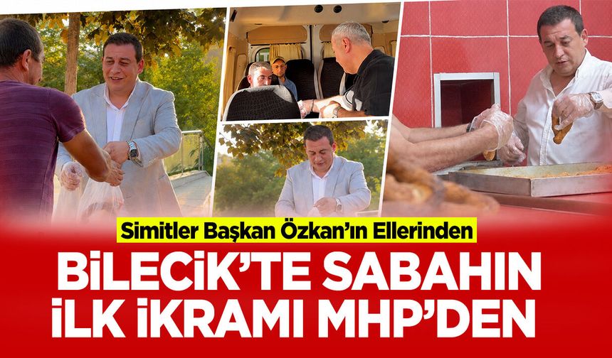 Simitler Başkan Özkan’ın Ellerinden: Bilecik’te Sabahın İlk İkramı MHP’den