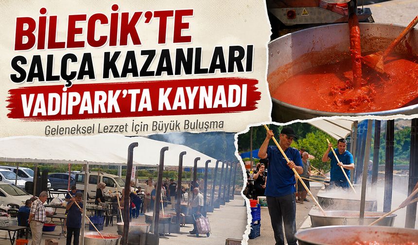 Bilecik’te Salça Kazanları Vadipark’ta Kaynadı