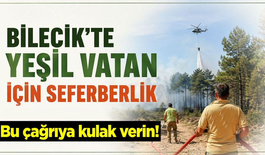 Bilecik'te Yeşil Vatan İçin Seferberlik!