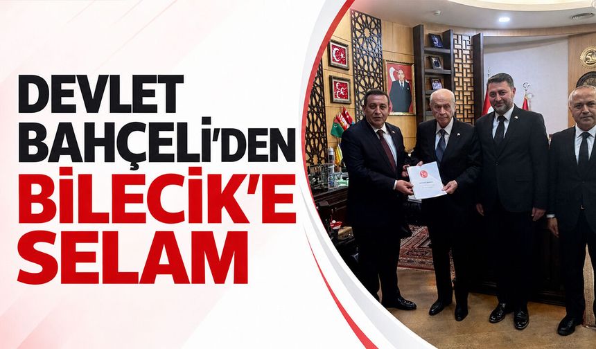 Devlet Bahçeli'den Bilecik'e Selam