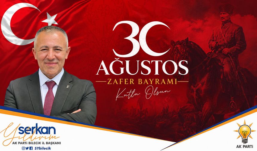 Serkan Yıldırım 30 Ağustos Kutlama Mesajı