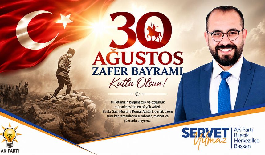 Servet Yılmaz 30 Ağustos Kutlama Mesajı