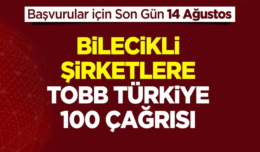 Bilecikli Şirketlere TOBB Türkiye 100 Çağrısı