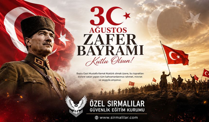 Özel Sırmalılar Güvenlik Eğitim Kurumu 30 Ağustos Kutlama Mesajı