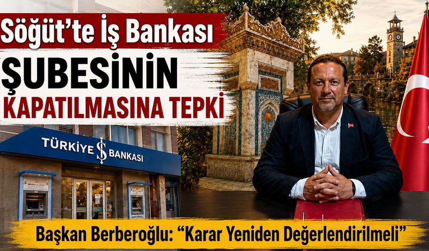 Söğüt’te İş Bankası Şubesinin Kapatılmasına Tepki