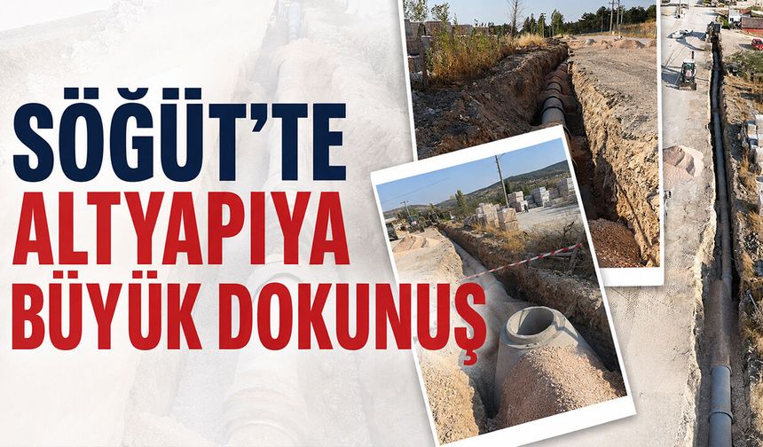 Söğüt’te Altyapıya Büyük Dokunuş