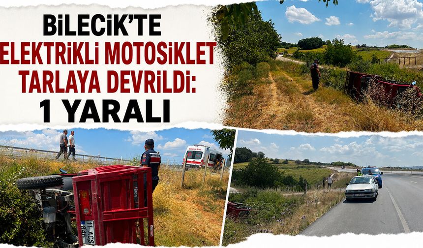 Bilecik'te Elektrikli motosiklet tarlaya devrildi: 1 yaralı
