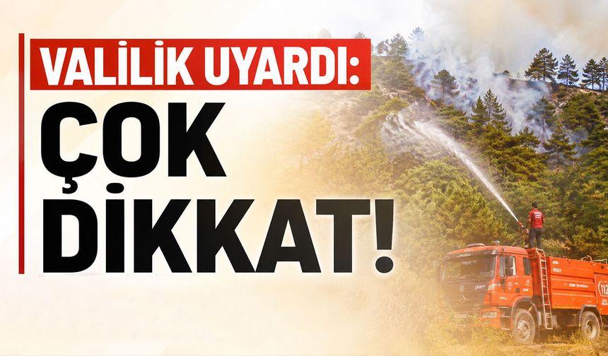 Valilik Uyardı: Çok Dikkat!