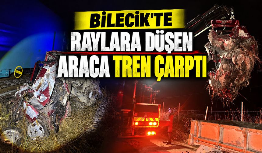 Bilecik'te raylara düşen araca tren çarptı
