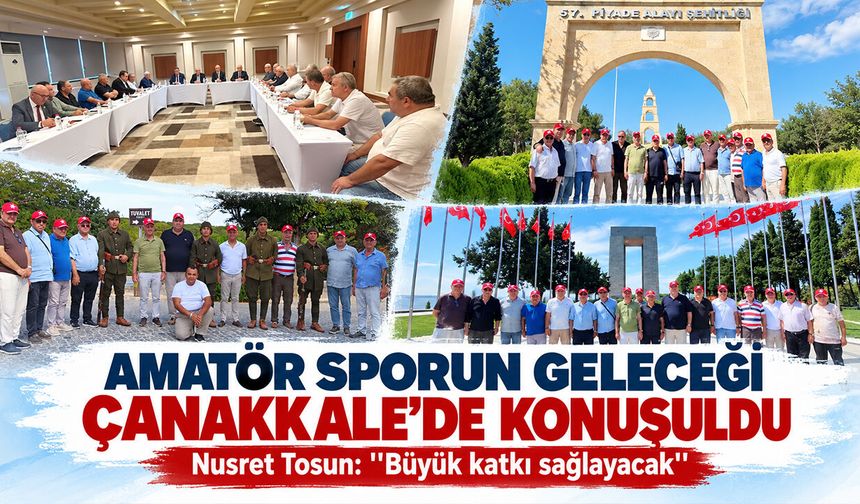 Amatör Sporun Geleceği Çanakkale’de Konuşuldu