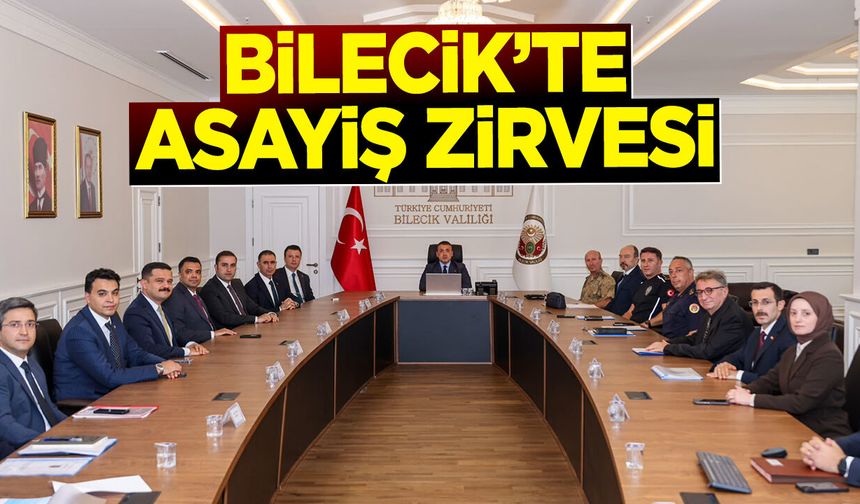 Bilecik’te Asayiş Zirvesi